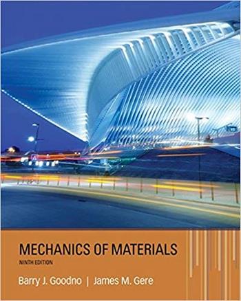 Goodno B. J., Mechanics of Materials, 9th ed, 2018