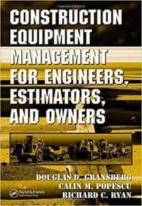 Gransberg D. D., Construction Equipment Management for Engineers, Estimators, and Owners, 2006