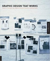 Graphic Design That Works Secrets For Successful Logo, Magazine, Brochure, Promotion, And Identity Design, 2006