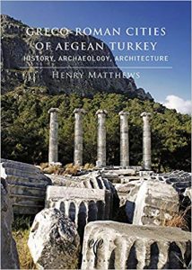 Greco-Roman Cities Of Aegean Turkey. History, Archaeology, Architecture, 2014.djvu