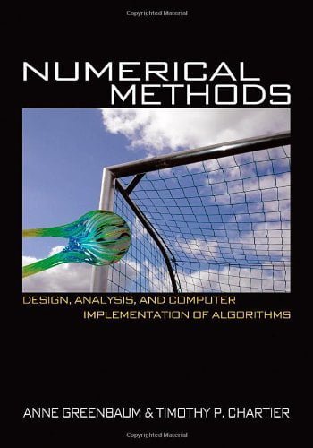 Greenbaum A., Numerical Methods - Design, Analysis, and Computer Implementation of Algorithms, 3rd ed, 2012