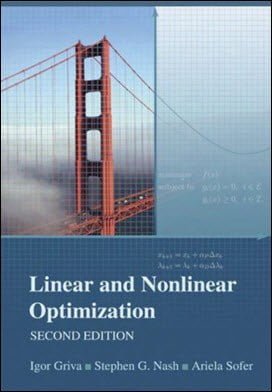 Griva I., Linear and Nonlinear Optimization, 2nd ed, 2009