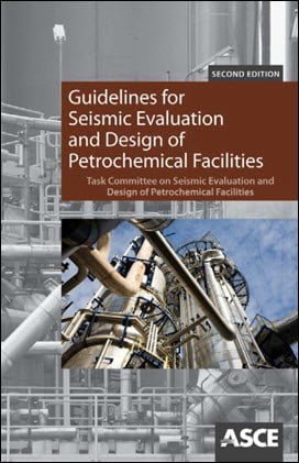 Guidelines for Seismic Evaluation and Design of Petrochemical Facilities, 2nd ed, 2011