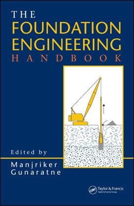 Gunaratne M., The Foundation Engineering Handbook, 2006