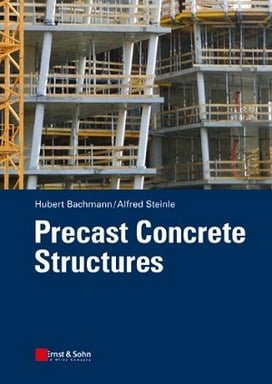 H. Bachmann, Precast Concrete Structures, 2011