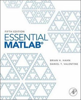 Hahn B. H. , Essential Matlab for Engineers and Scientists, 5th ed, 2013