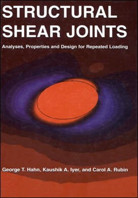 Hahn G. T., Structural Shear Joints - Analysis, Properties and Design for Repeated Loading, 2005