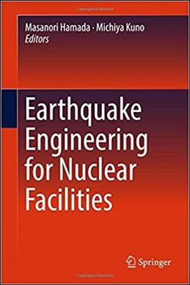 Hamada M., Earthquake Engineering for Nuclear Facilities, 2017