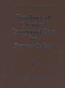 Handbook Of Chemical Compound Data For Process Safety, 1997