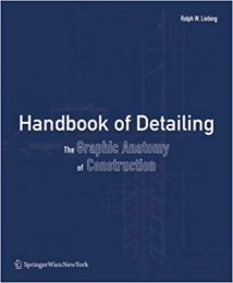 Handbook Of Detailing - The Graphic Anatomy Of Construction, 2009