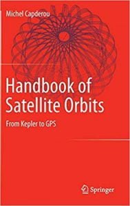 Handbook Of Satellite Orbits - From Kepler To Gps, 2014