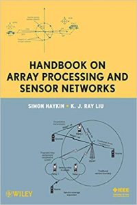 Handbook On Array Processing And Sensor Networks, 2010