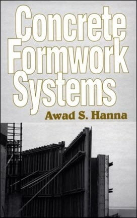 Hanna A. S., Concrete Formwork Systems, 1999