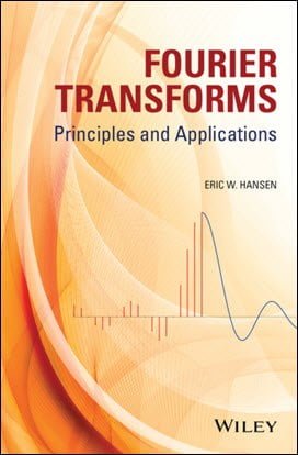 Hansen E. W., Fourier Transforms Principles and Applications, 2014