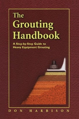 Harrison D. M., The Grouting Handbook A Step-by-Step Guide , 2013