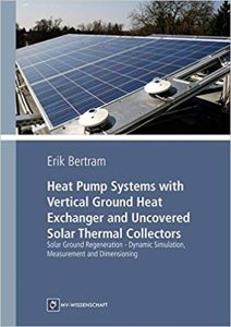 Heat Pump Systems With Vertical Ground Heat Exchanger And Uncovered Solar Thermal Collectors Solar Ground Regeneration - Dynamic Simulation, Measurement And Dimensioning, 2015.epub