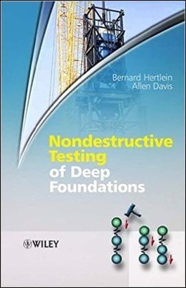 Hertlein B., Nondestructive Testing of Deep Foundations, 2006