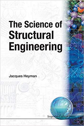 Heyman J., The Science of Structural Engineering, 1999