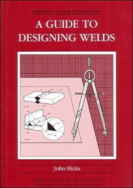 Hicks J., A Guide to Designing Welds, 1990