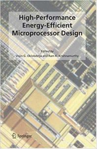 High-Performance Energy-Efficient Microprocessor Design