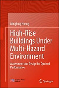 High-Rise Buildings Under Multi-Hazard Environment - Assessment And Design For Optimal Performance, 2017