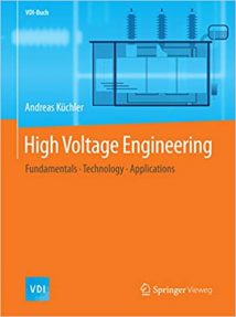 High Voltage Engineering - Fundamentals - Technology - Applications, 5th ed,