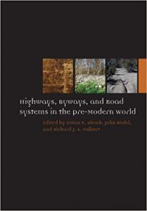 Highways, Byways, And Road Systems In The Pre-Modern World, 2012