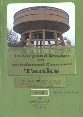 Hilal M., Theory and Design of Reinforced Concrete Tanks, 1972