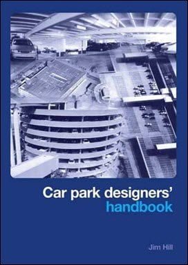 Hill J., Car Park Designers' Handbook, 2005