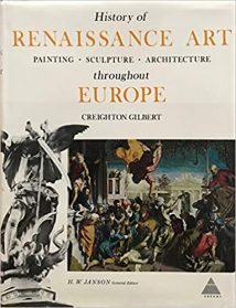 History Of Renaissance Art Painting, Sculpture, Architecture Throughout Europe, 1973