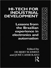 Hitech For Industrial Development Lessons From The Brazilian Experience In Electronics And Automation, 1992