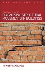 Holland M., Practical Guide to Diagnosing Structural Movement in Buildings, 2012