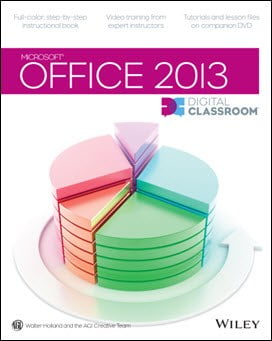 Holland, Microsoft Office 2013 Digital Classroom, 2013