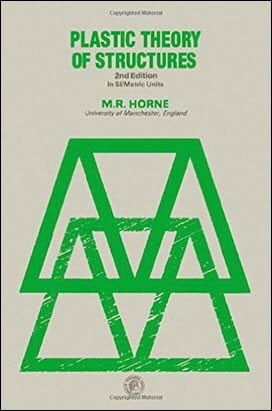 Horne M. R., Plastic Theory of Structure, 2nd ed, 1979