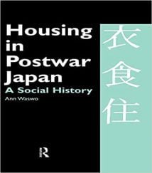 Housing In Postwar Japan - A Social History, 2013.epub