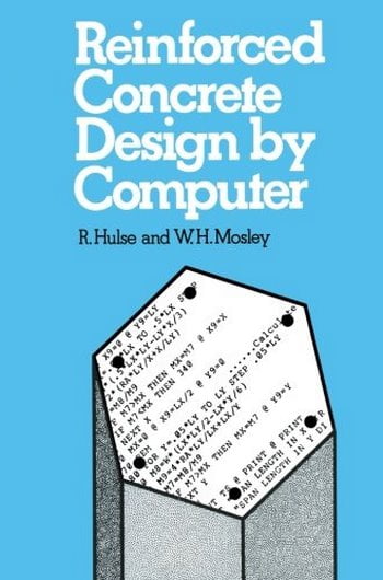 Hulse R., Reinforced Concrete Design by Computer, 1987