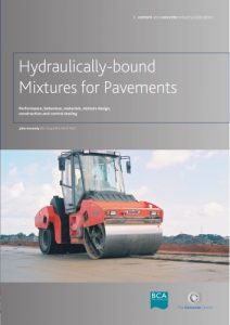 Hydraulically-Bound Mixtures For Pavements - Performance, Behaviour, Materials, Mixture Design, Construction And Control Testing, 2006