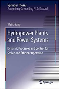 Hydropower Plants And Power Systems - Dynamic Processes And Control For Stable And Efficient Operation, 2019