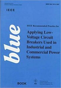 Ieee Blue Book Ieee Recommended Practice For Applying Lowvoltage Circuit Breakers Used In Industrial And Commercial Power Systems, 1998