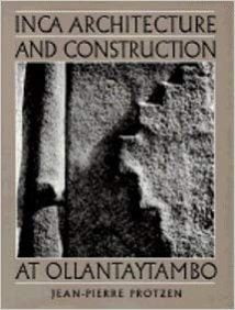 Inca Architecture And Construction At Ollantaytambo, 1993