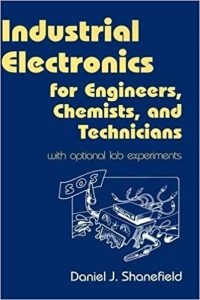 Industrial Electronics For Engineers, Chemists, And Technicians With Optional Lab Experiments, 2007