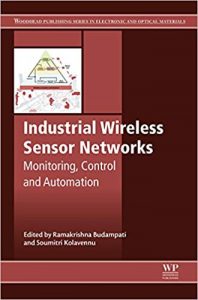 Industrial Wireless Sensor Networks Monitoring, Control And Automation, 2016