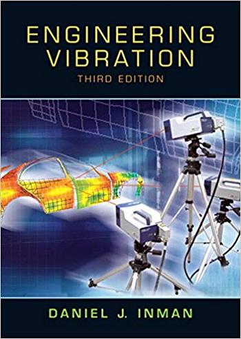 Inman D. J., Engineering Vibration, 3rd ed, 2007