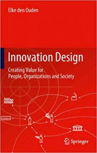 Innovation Design - Creating Value For People, Organizations And Society, 2012