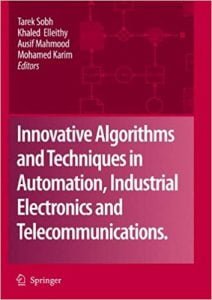 Innovative Algorithms And Techniques In Automation, Industrial Electronics And Telecommunications, 2007