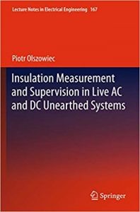 Insulation Measurement And Supervision In Live Ac And Dc Unearthed Systems, 2013