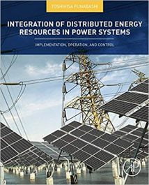 Integration Of Distributed Energy Resources In Power Systems - Implementation, Operation And Control, 2016