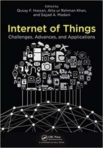 Internet Of Things - Challenges, Advances, And Applications, 2018