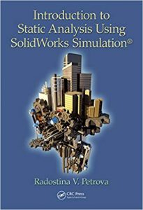 Introduction To Static Analysis Using Solidworks Simulation, 2014