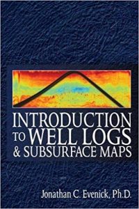 Introduction To Well Logs And Subsurface Maps, 2008